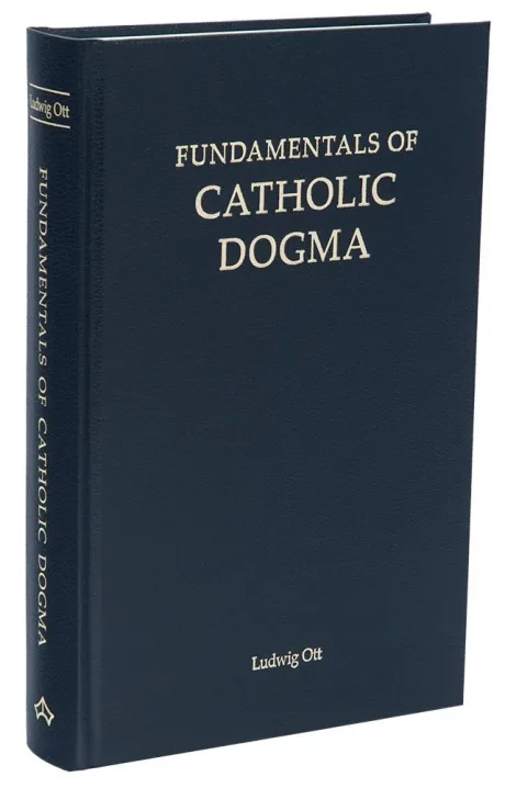 Fundamentals of Catholic Dogma by Ludwig Ott