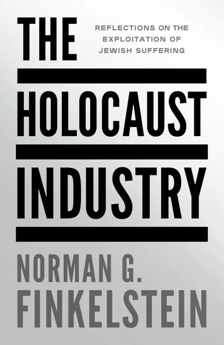 The Holocaust Industry by Norman Finkelstein